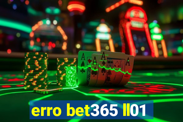 erro bet365 ll01